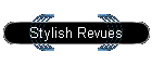 Stylish Revues