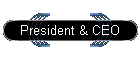 President & CEO