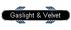 Gaslight & Velvet
